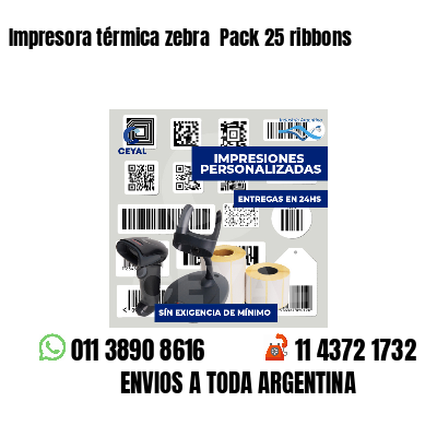 Impresora térmica zebra Pack 25 ribbons