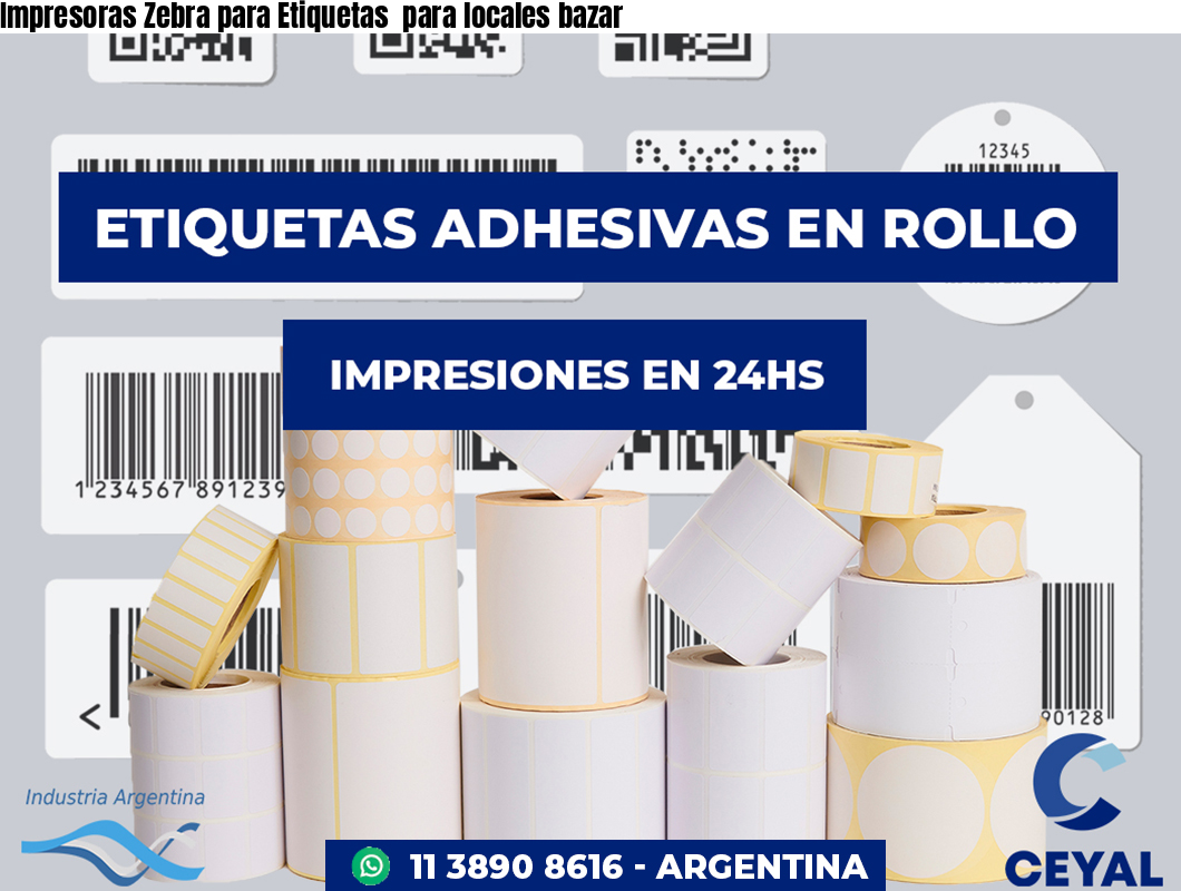 Impresoras Zebra para Etiquetas  para locales bazar