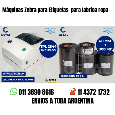 Máquinas Zebra para Etiquetas para fabrica ropa