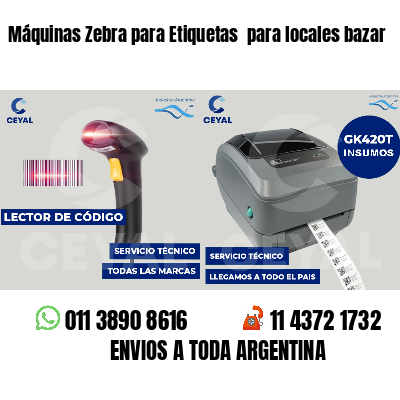 Máquinas Zebra para Etiquetas para locales bazar