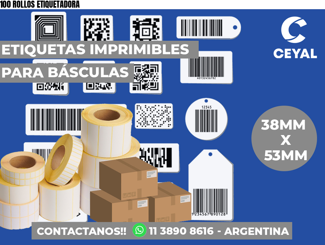 100 ROLLOS ETIQUETADORA