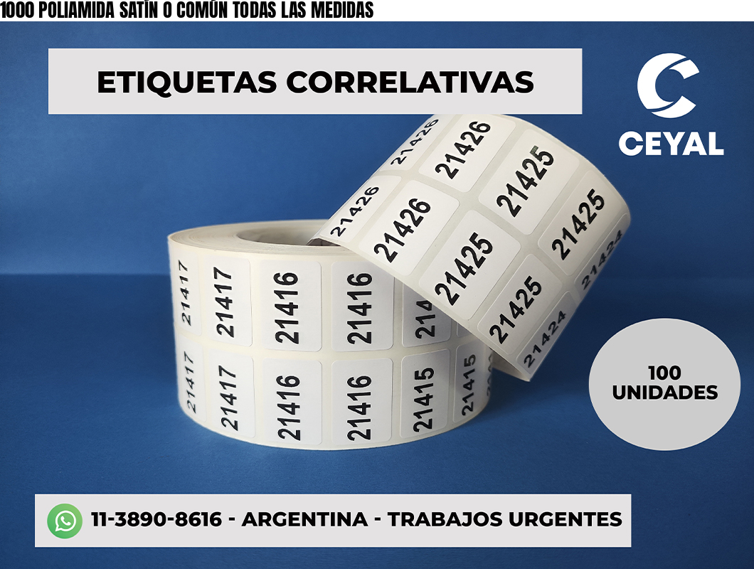 1000 POLIAMIDA SATÍN O COMÚN TODAS LAS MEDIDAS