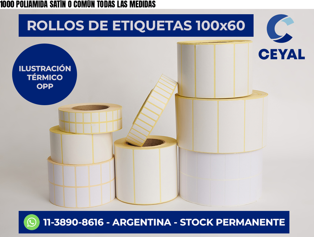 1000 POLIAMIDA SATÍN O COMÚN TODAS LAS MEDIDAS