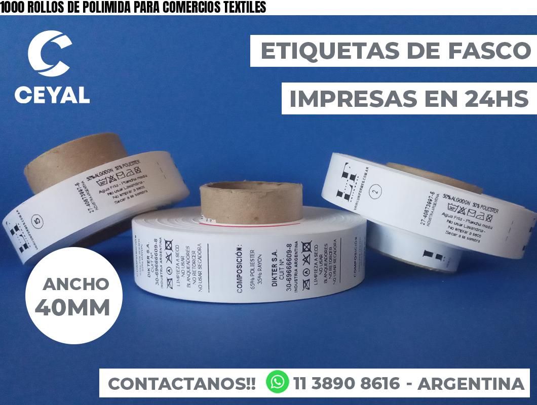 1000 ROLLOS DE POLIMIDA PARA COMERCIOS TEXTILES
