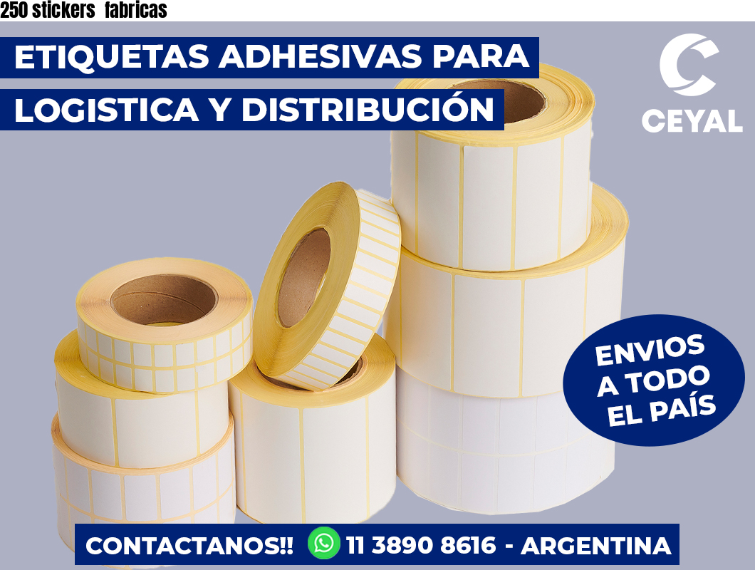 250 stickers  fabricas