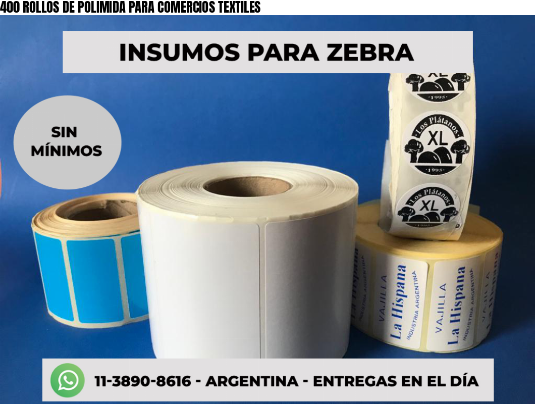 400 ROLLOS DE POLIMIDA PARA COMERCIOS TEXTILES