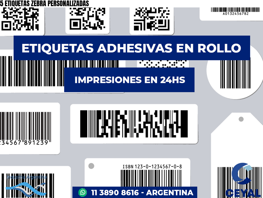 5 ETIQUETAS ZEBRA PERSONALIZADAS