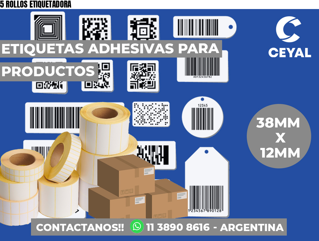 5 ROLLOS ETIQUETADORA