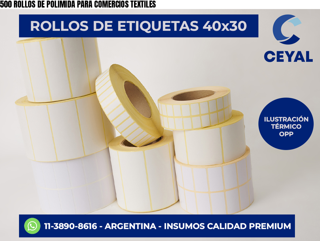 500 ROLLOS DE POLIMIDA PARA COMERCIOS TEXTILES
