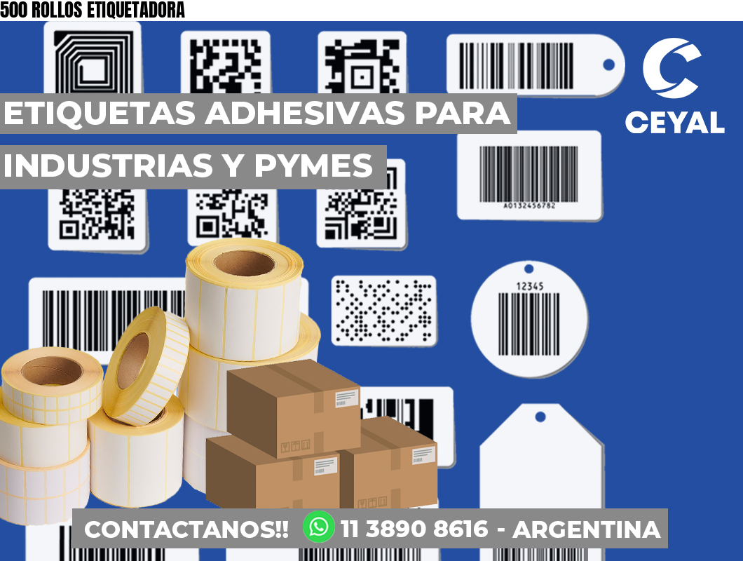 500 ROLLOS ETIQUETADORA