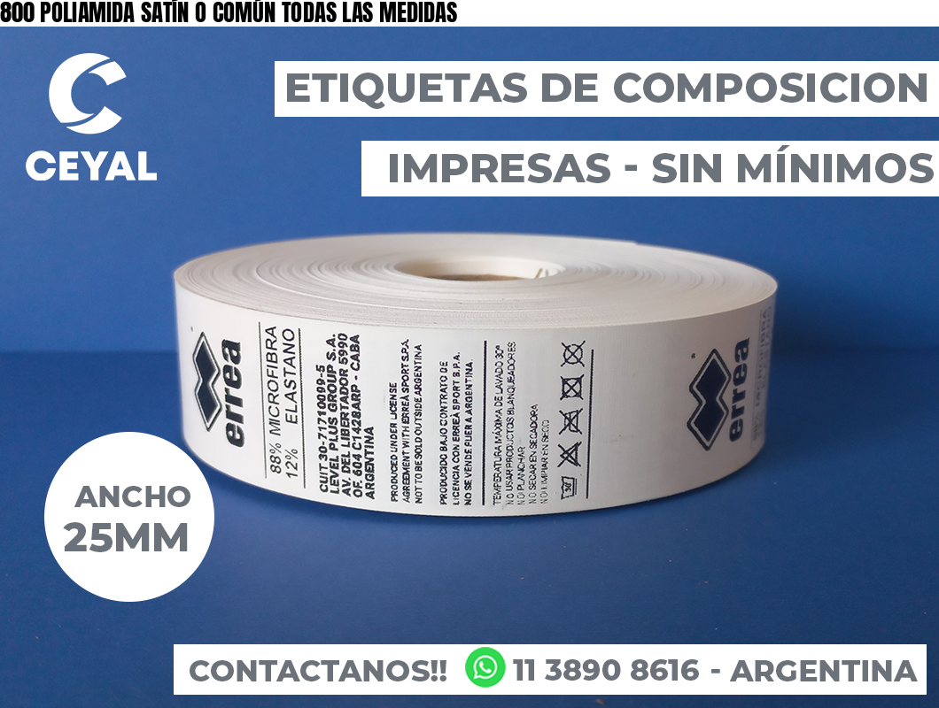 800 POLIAMIDA SATÍN O COMÚN TODAS LAS MEDIDAS