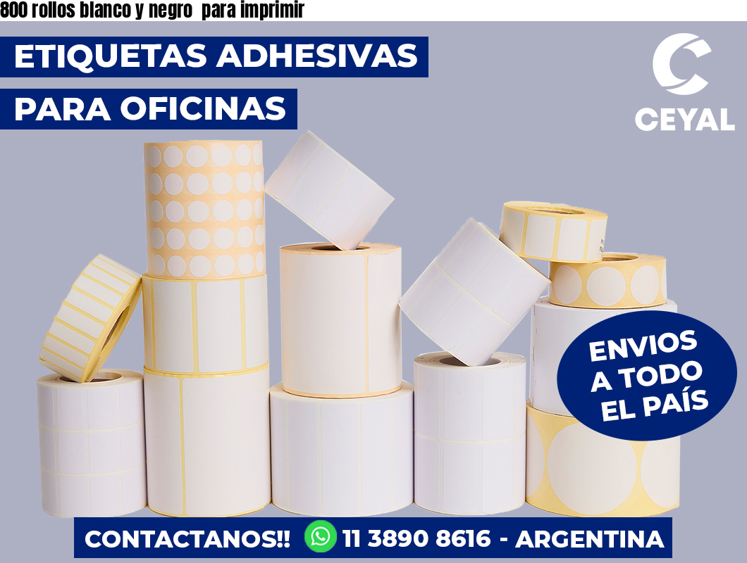 800 rollos blanco y negro para imprimir