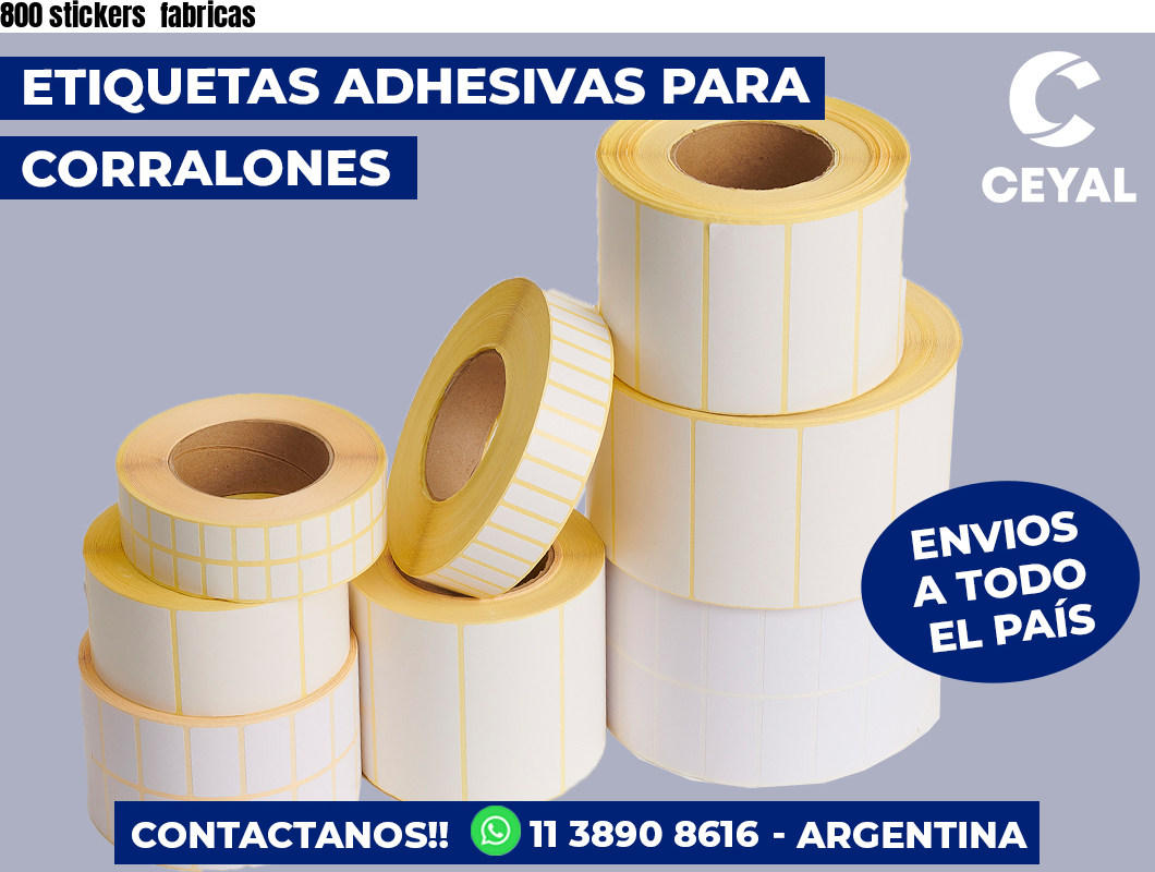 800 stickers  fabricas