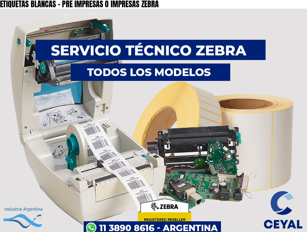 ETIQUETAS BLANCAS - PRE IMPRESAS O IMPRESAS ZEBRA