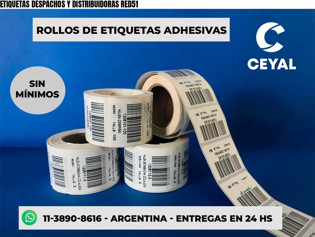 ETIQUETAS DESPACHOS Y DISTRIBUIDORAS RED51