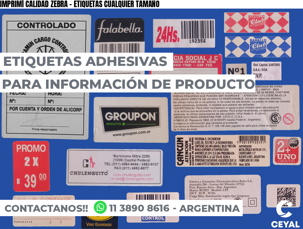 IMPRIMÍ CALIDAD ZEBRA - ETIQUETAS CUALQUIER TAMAÑO