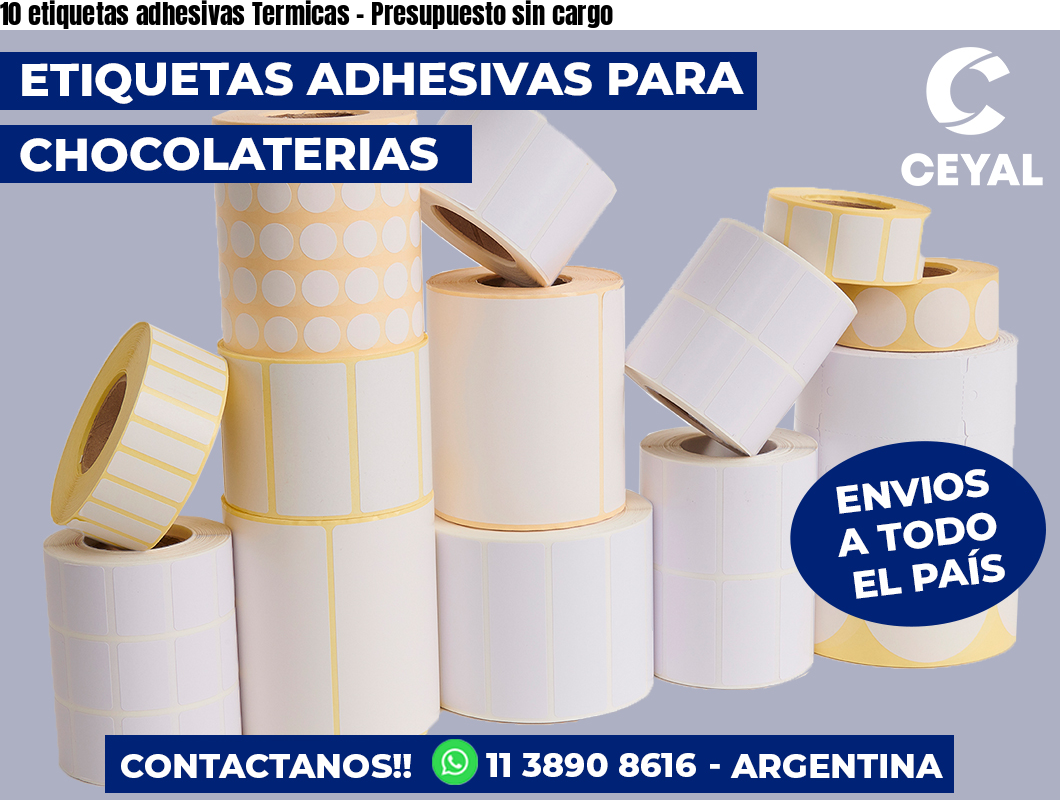 10 etiquetas adhesivas Termicas – Presupuesto sin cargo