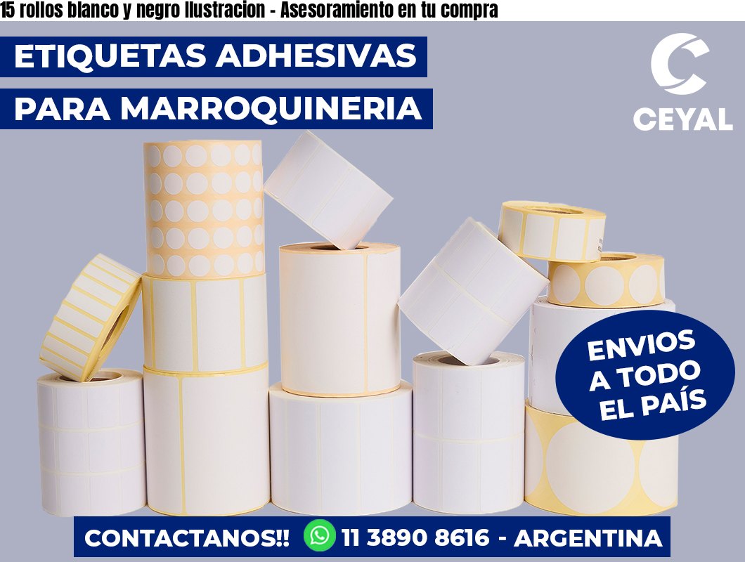 15 rollos blanco y negro Ilustracion - Asesoramiento en tu compra