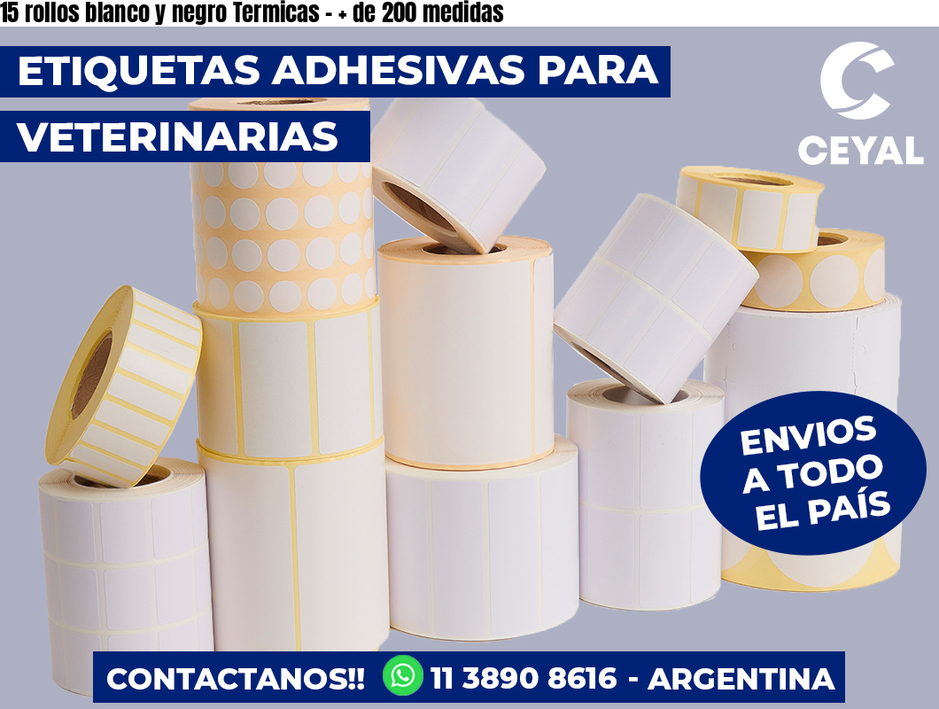 15 rollos blanco y negro Termicas - + de 200 medidas