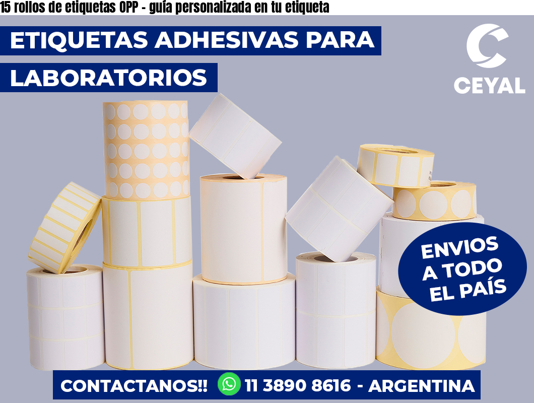 15 rollos de etiquetas OPP - guía personalizada en tu etiqueta
