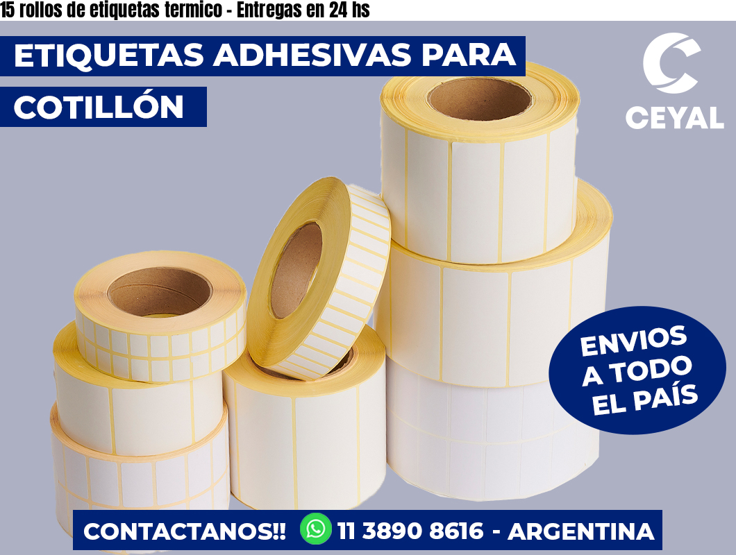 15 rollos de etiquetas termico - Entregas en 24 hs