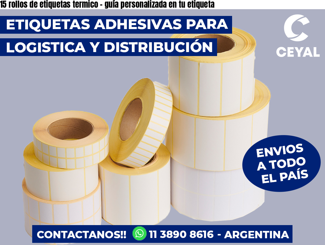 15 rollos de etiquetas termico - guía personalizada en tu etiqueta