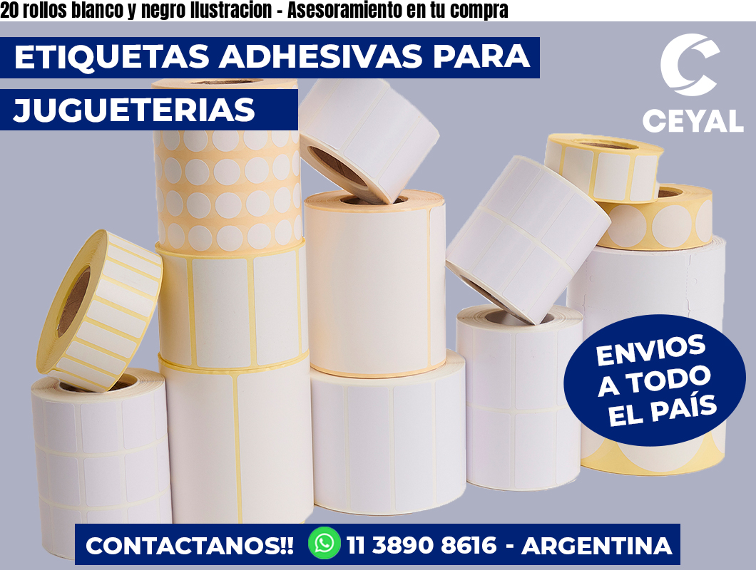 20 rollos blanco y negro Ilustracion - Asesoramiento en tu compra