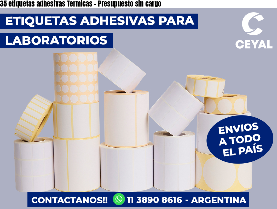 35 etiquetas adhesivas Termicas - Presupuesto sin cargo