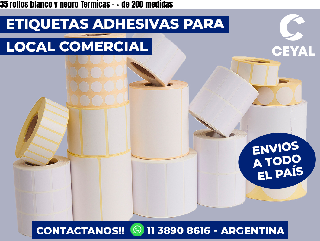 35 rollos blanco y negro Termicas - + de 200 medidas