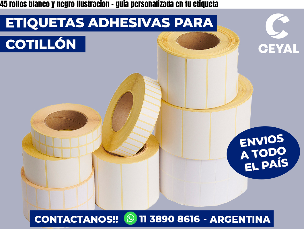 45 rollos blanco y negro Ilustracion – guía personalizada en tu etiqueta
