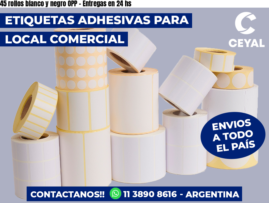45 rollos blanco y negro OPP – Entregas en 24 hs