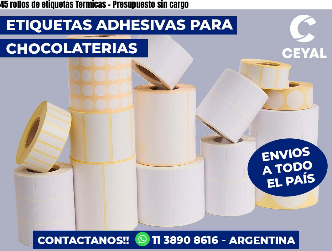 45 rollos de etiquetas Termicas – Presupuesto sin cargo