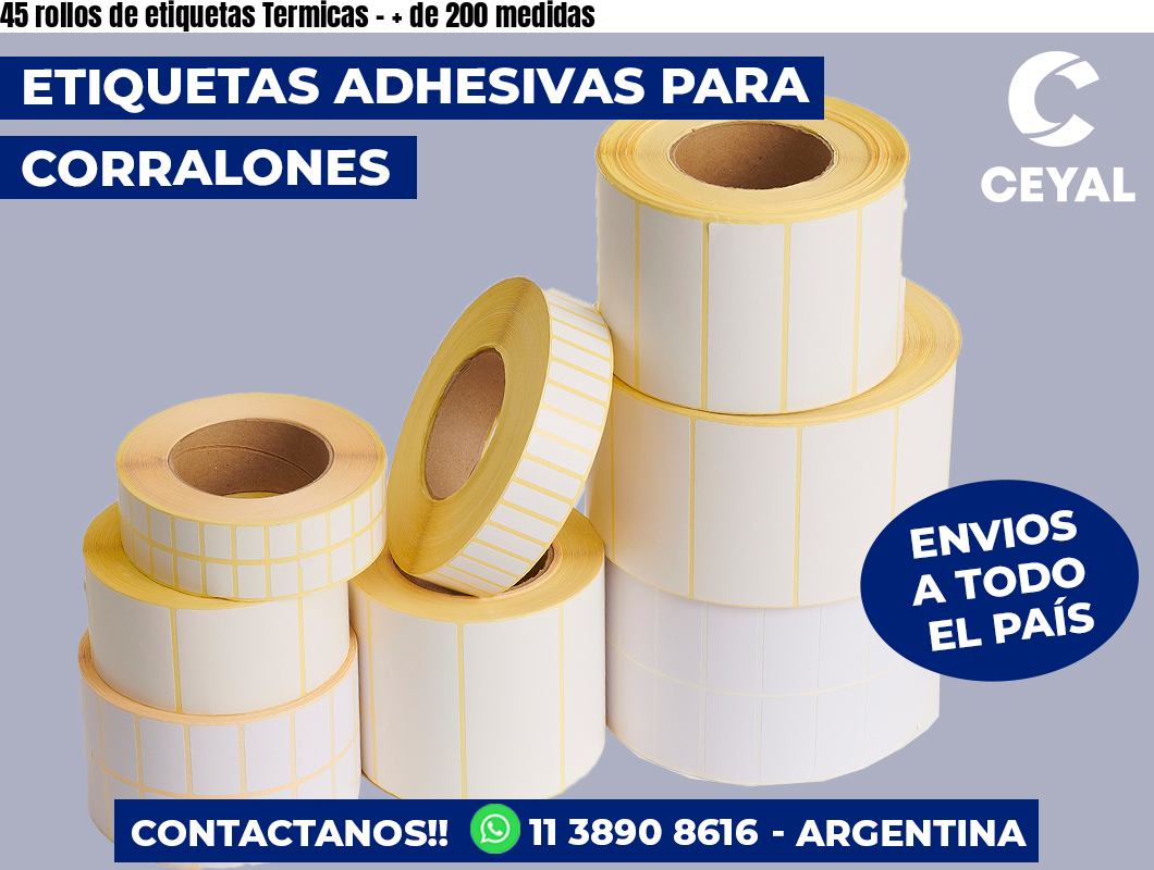 45 rollos de etiquetas Termicas – + de 200 medidas