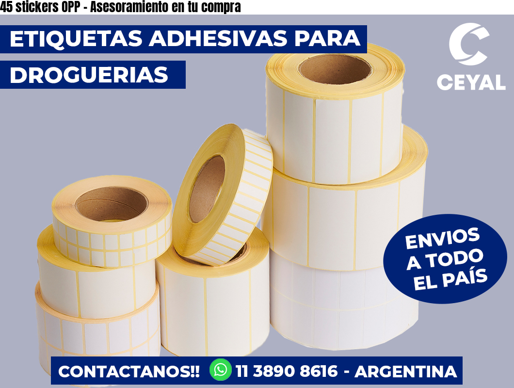 45 stickers OPP – Asesoramiento en tu compra