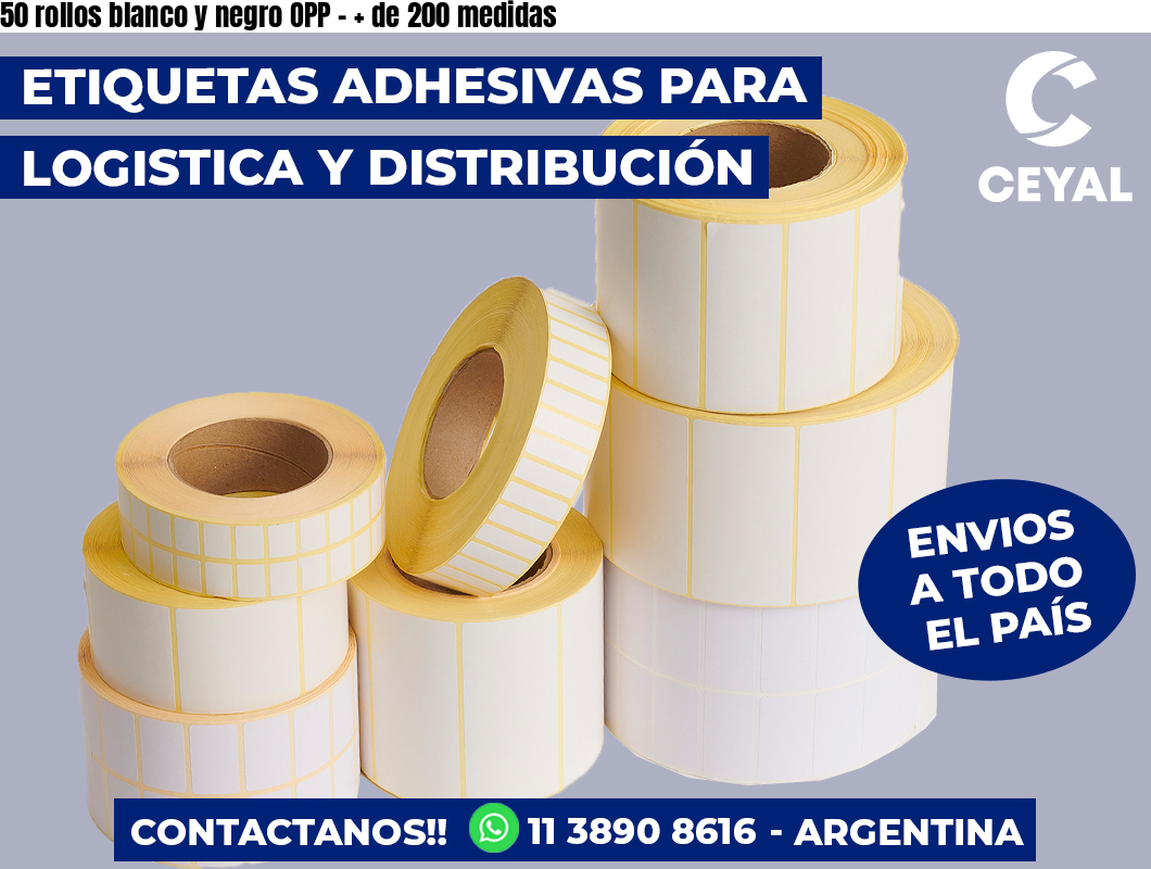 50 rollos blanco y negro OPP – + de 200 medidas