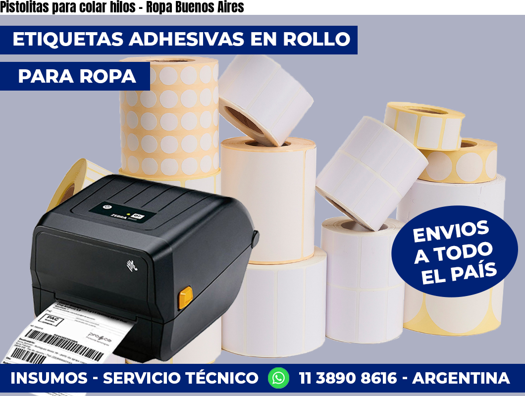 Pistolitas para colar hilos - Ropa Buenos Aires