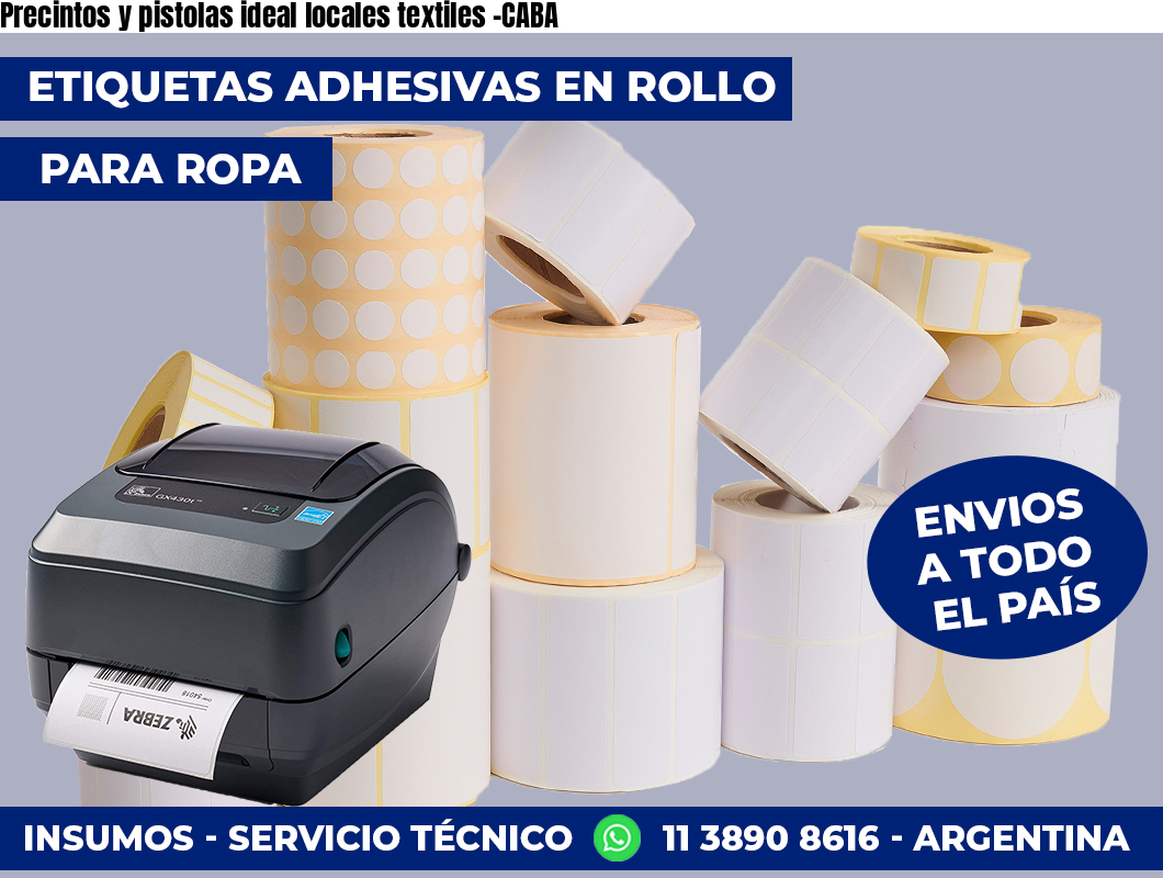 Precintos y pistolas ideal locales textiles -CABA
