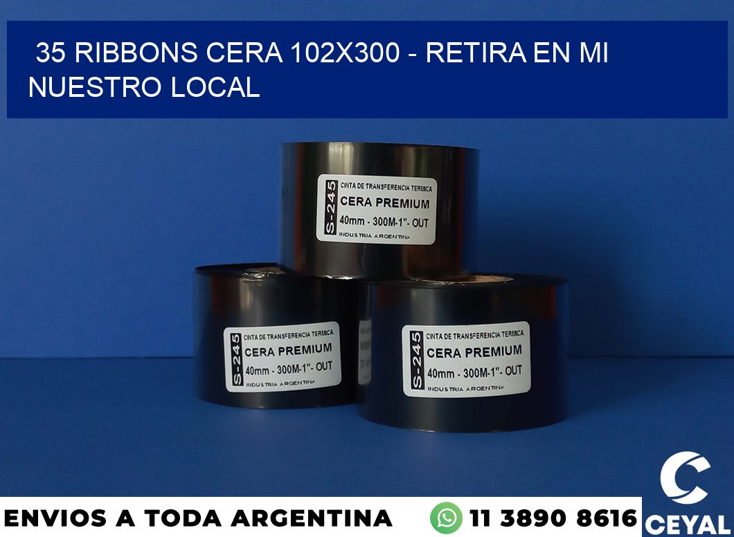 35 Ribbons cera 102×300 – retira en mi nuestro local