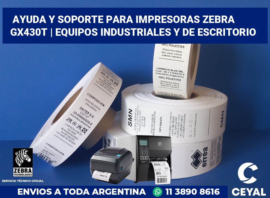 Ayuda y soporte para impresoras Zebra GX430t | Equipos industriales y de escritorio