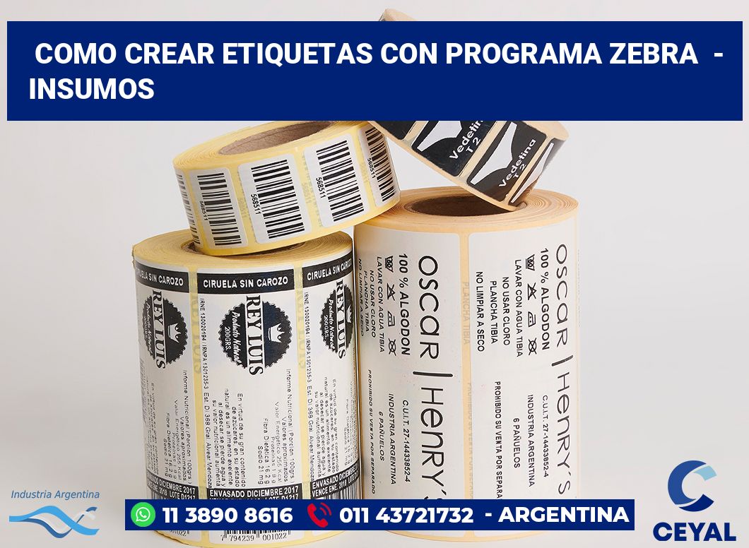 Como crear etiquetas con programa zebra  - Insumos