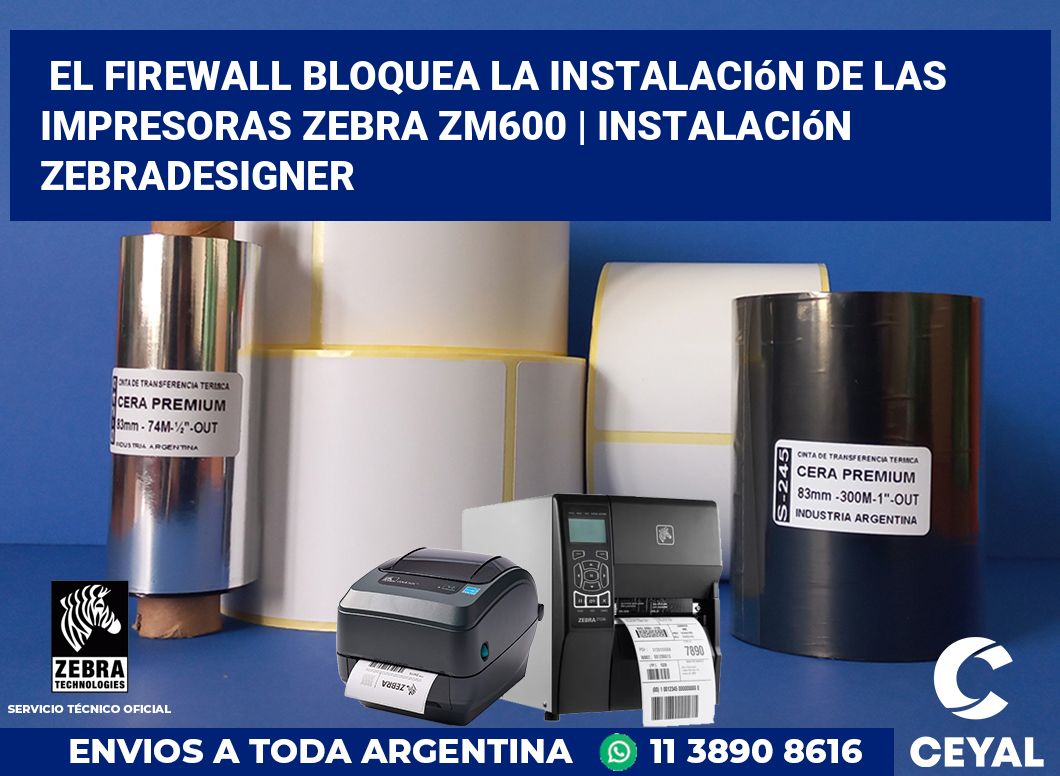 El firewall bloquea la instalación de las impresoras Zebra ZM600 | Instalación ZebraDesigner