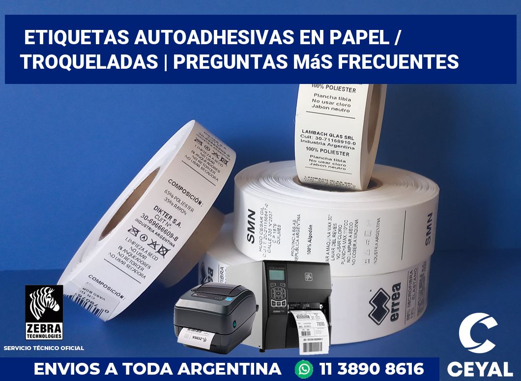 Etiquetas autoadhesivas en papel / Troqueladas | Preguntas más frecuentes