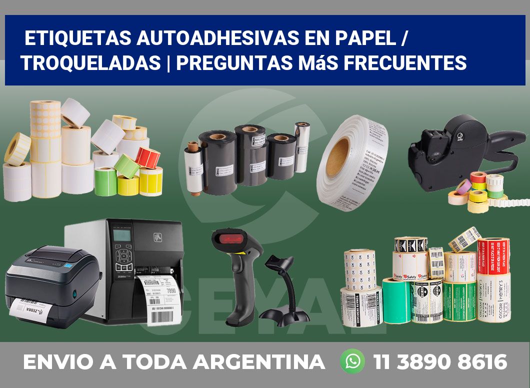 Etiquetas autoadhesivas en papel / Troqueladas | Preguntas más frecuentes