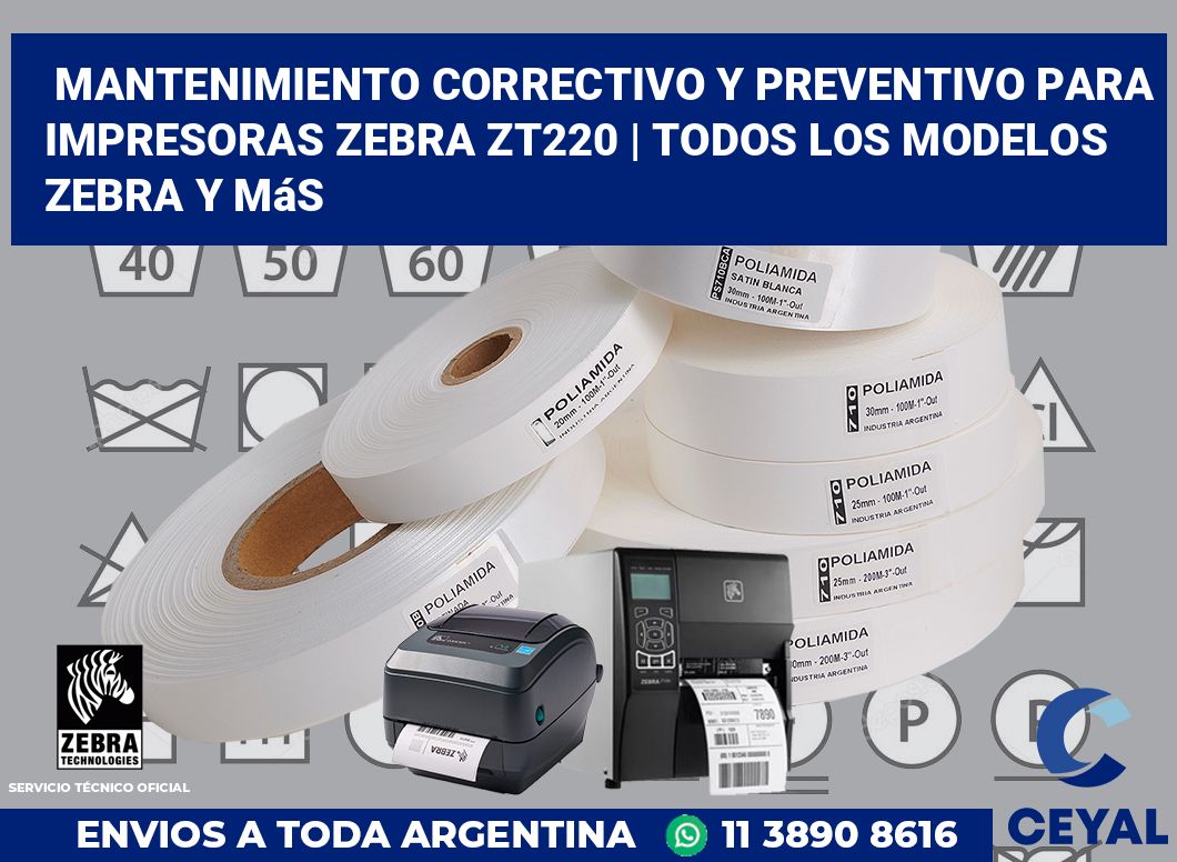 Mantenimiento correctivo y preventivo para impresoras Zebra ZT220 | Todos los modelos Zebra y más