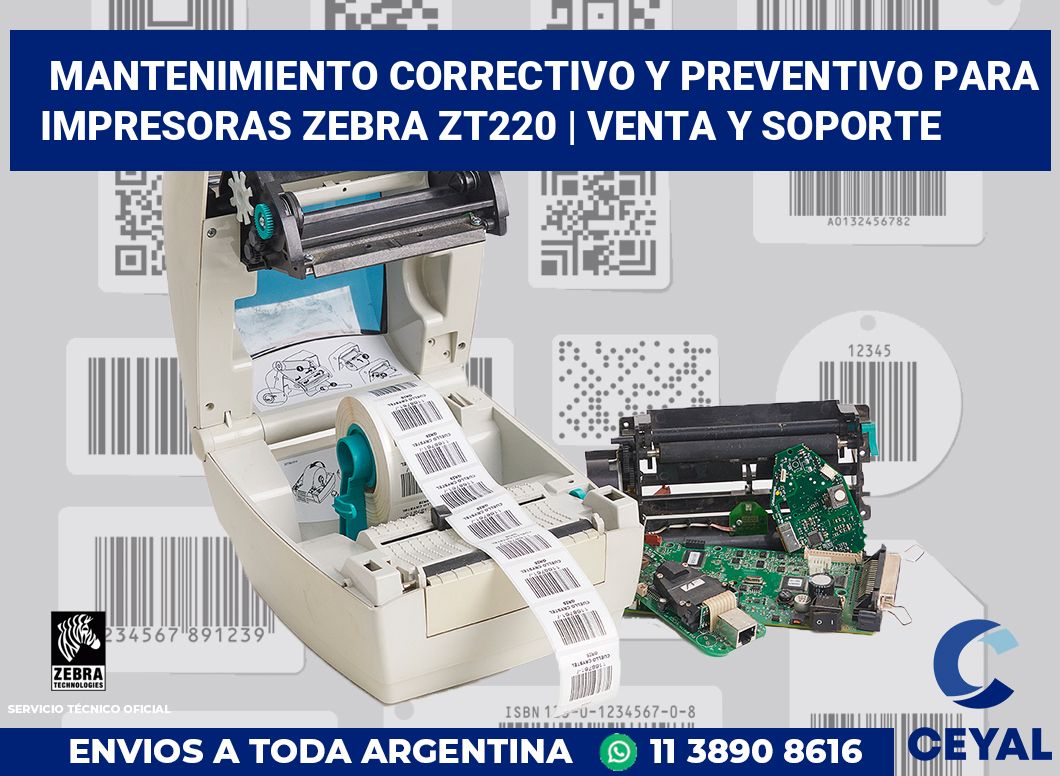 Mantenimiento correctivo y preventivo para impresoras Zebra ZT220 | Venta y soporte