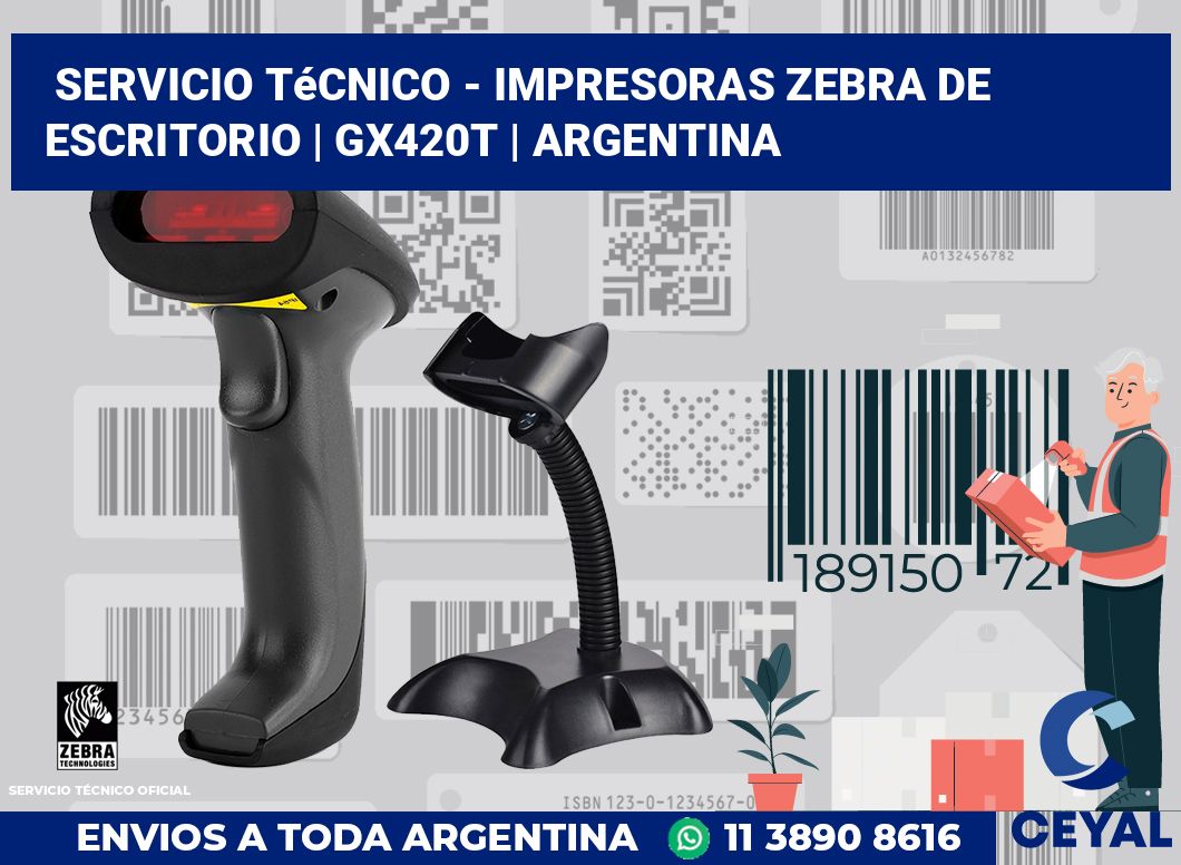 Servicio técnico - Impresoras Zebra de escritorio | GX420t | Argentina