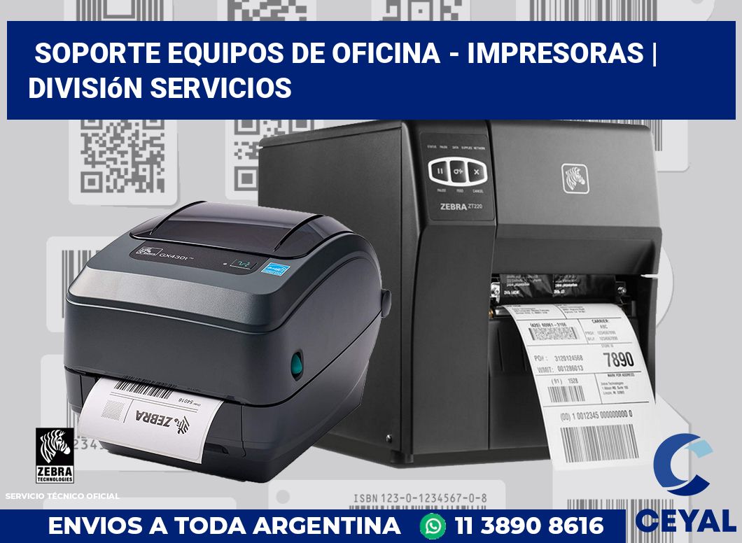 Soporte equipos de oficina - impresoras | División Servicios