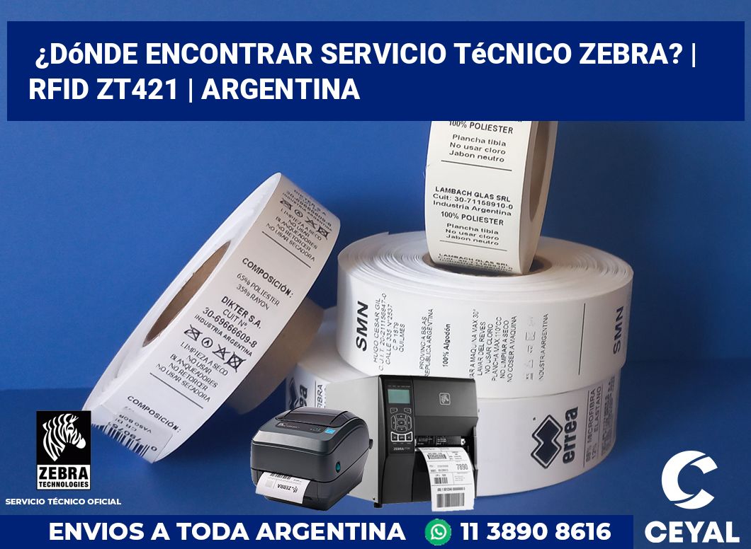 ¿Dónde encontrar servicio técnico Zebra? | RFID ZT421 | Argentina