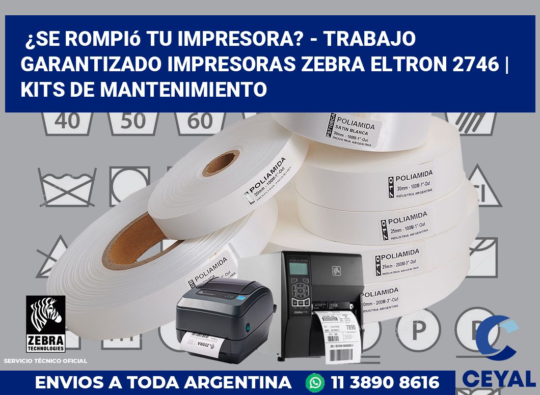 ¿Se rompió tu impresora? - Trabajo garantizado impresoras Zebra Eltron 2746 | Kits de mantenimiento