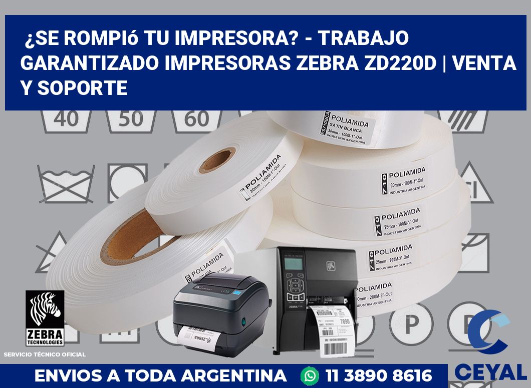 ¿Se rompió tu impresora? - Trabajo garantizado impresoras Zebra ZD220d | Venta y soporte